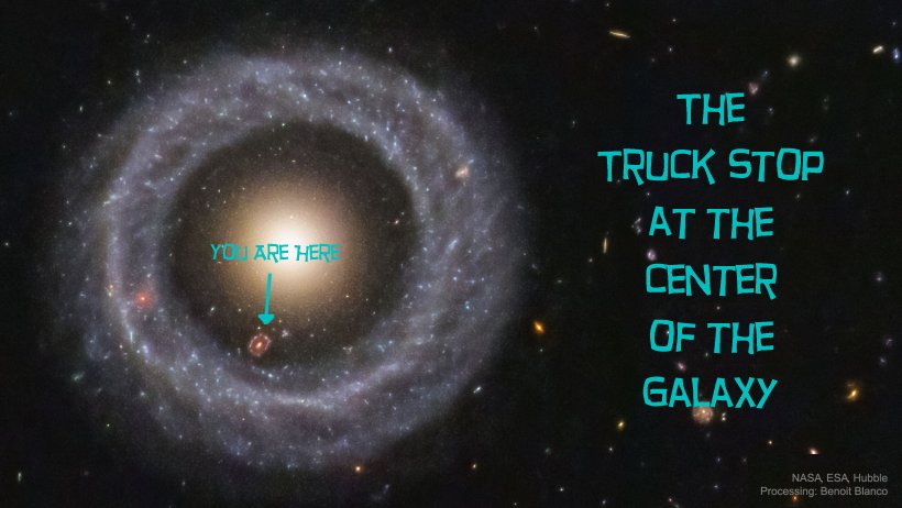 The Truck Stop at the Center of the Galaxy